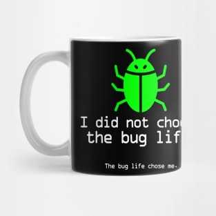 The bug life chose me Mug